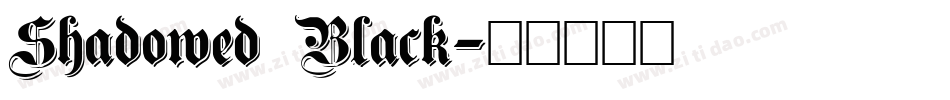 Shadowed Black字体转换